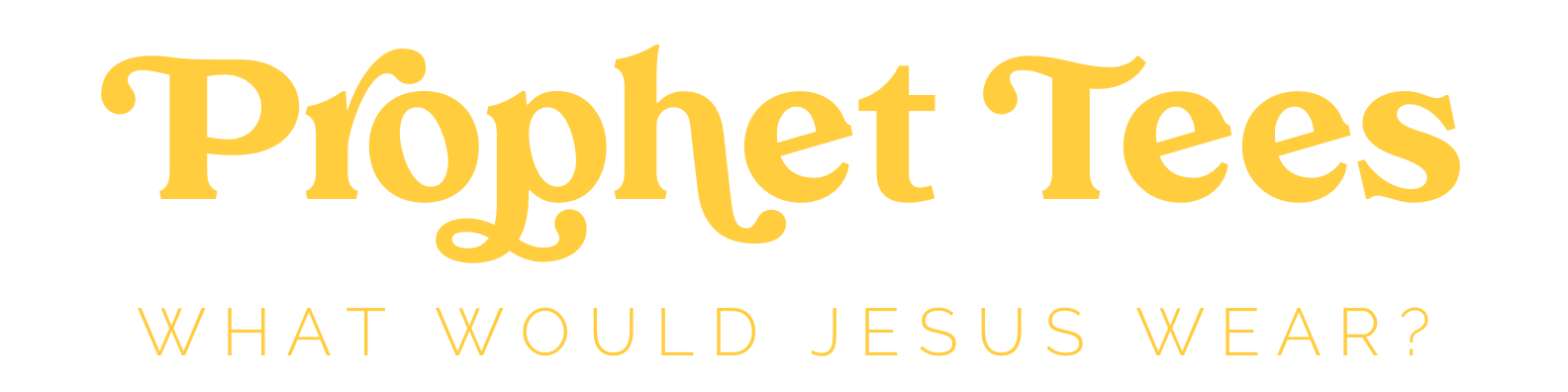 Prophet Tees: What Would Jesus Wear?
